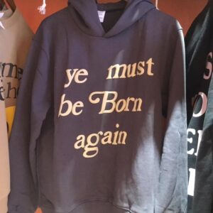Kanye West Must be Born again Logo Hoodie