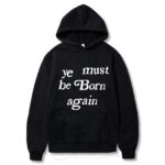 Kanye West Ye Must Be Born Again Hoodie
