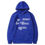 Kanye West Ye Must Be Born Again Hoodie